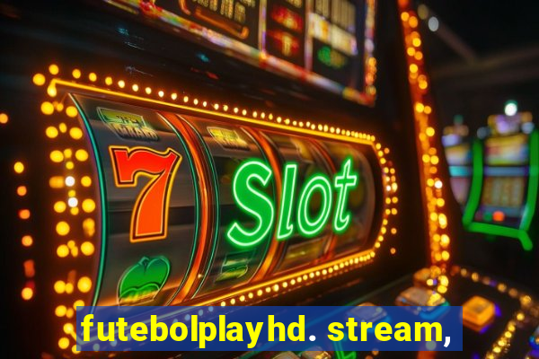 futebolplayhd. stream,